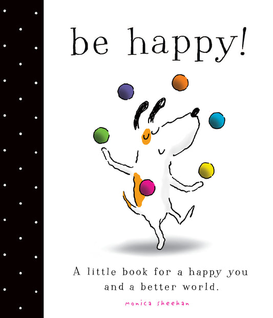 Be Happy! by Monica Sheehan (Board Book)