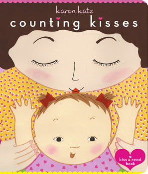 Counting Kisses (Board Book) by Karen Katz