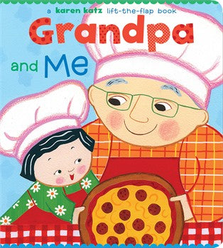 Grandpa and Me (A Lift-the-Flap Board Book) by Karen Katz