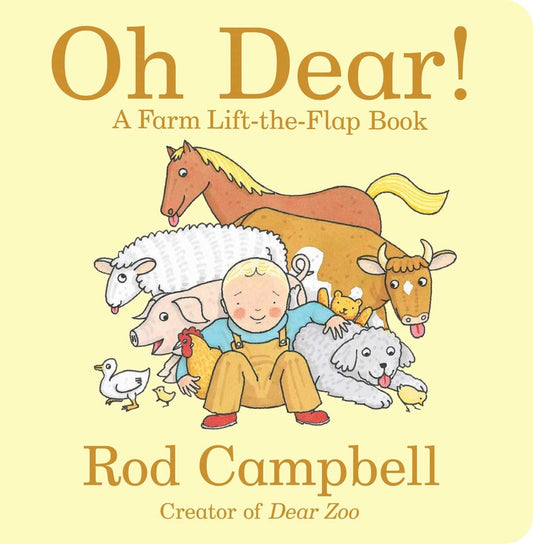 Oh Dear! (A Farm Lift-the-Flap Board Book) by Rod Campbell