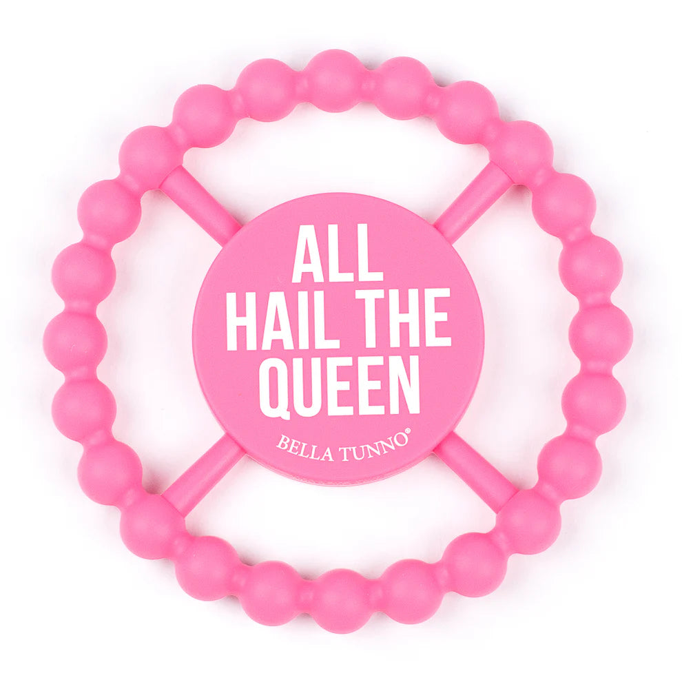 All Hail the Queen Happy Teether